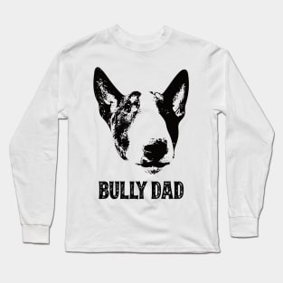 Bully Dad Bull Terrier Long Sleeve T-Shirt